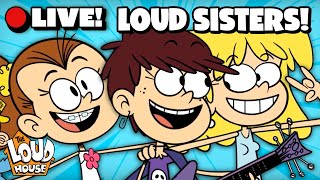 LIVE: Loud Family Sisters Best Moments Marathon! | The Loud House