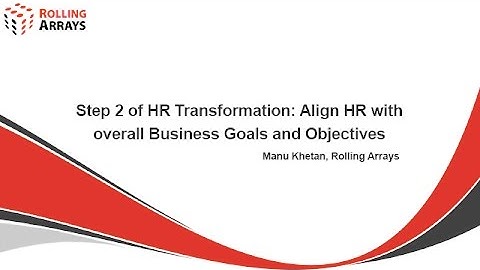Step 2 of HR Transformation: How to Align HR with Business Goals | Manu Khetan, CEO Rolling Arrays