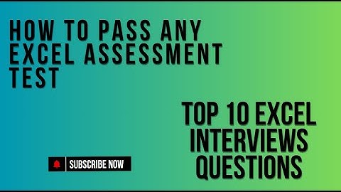 Top 10 Excel Interviews Questions – How to pass any Excel Assessment Test