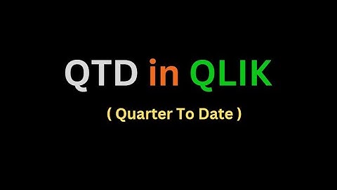 QTD ( Quarter To Date ) Expression  in  Qlik Sense / Qlik View By Rakesh Reddy