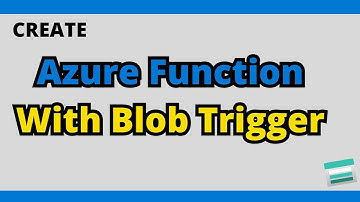 How To Create Azure Function With Blob Storage Trigger