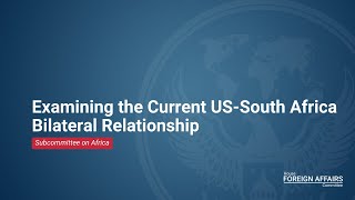 Examining the Current U.S.-South Africa Bilateral Relationship