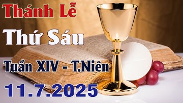 Thánh Lễ Trực Tuyến Hôm nay | Thứ Sáu Tuần XIV Mùa Thường Niên 11/7/2025 Trực Tiếp Thánh Lễ