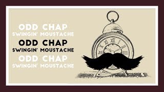 Odd Chap - The Swingin' Moustache