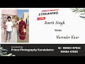 Amrit singh weds narinder kaur  live by prince photography kurukshetra m 9896097933