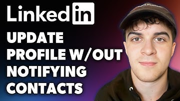 How to Update LinkedIn Profile Without Notifying Contacts (Full 2024 Guide)