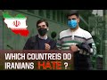 Which countries do iranians hate the most