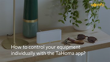 TaHoma Switch - Controlling your equipment Individually via the TaHoma App