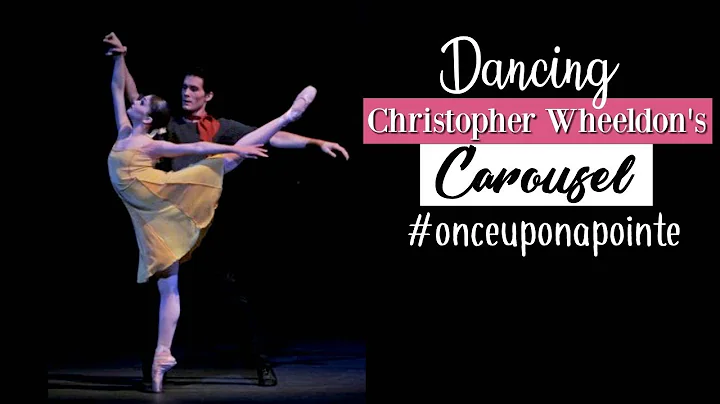 Dancing Christopher Wheeldon's Carousel #OnceUpona...
