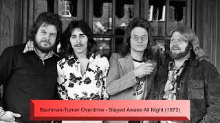 Bachman-Turner Overdrive - Stayed Awake All Night (1972)