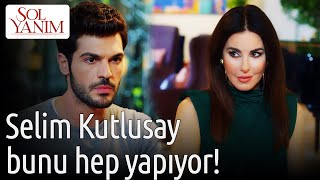 Sol Yanım 5. Bölüm - Selim Kutlusay Bunu Hep Yapıyor