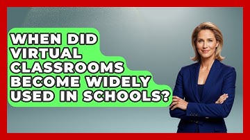 When Did Virtual Classrooms Become Widely Used in Schools? | Teacher Tech Toolbox News