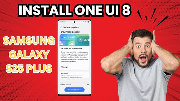 How to Install One UI 8 on Samsung Galaxy S25 Plus | Step-by-Step Installation Guide!