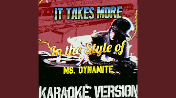 It Takes More (In the Style of Ms. Dynamite) (Karaoke Version)