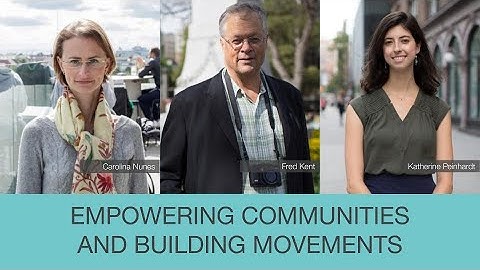 Fred Kent | Katherine Peinhardt | Carolina Nunes - Empowering Communities and Building Movements