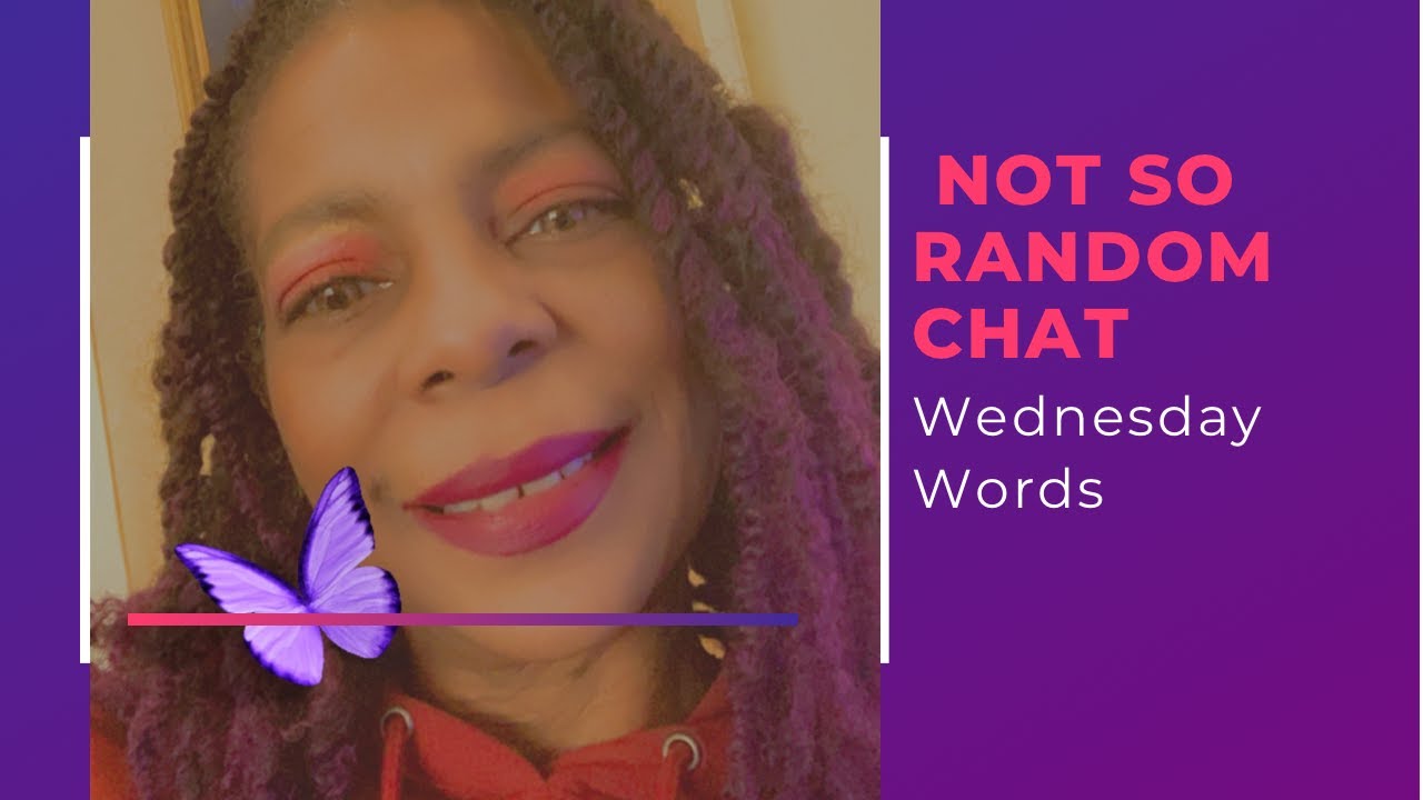 Not So Random Chat~ Wednesday Words - YouTube