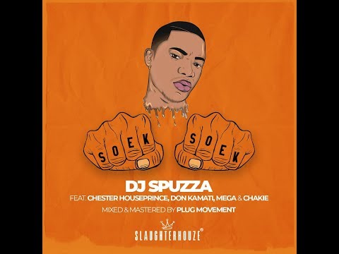 dj-spuzza---soek-soek-ft-chester-houseprince,-don-kamati,-mega-&-chakie-(official-audio)