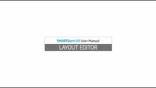 SMARTDent V3 - How to use layout editor