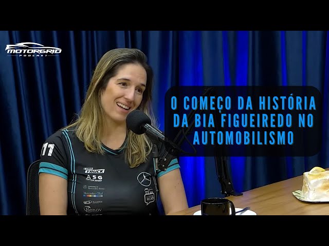 O começo da história da Bia Figueiredo no automobilismo | Motorgrid Brasil Podcast class=