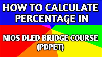 HOW TO CALCULATE PERCENTAGE OF MARKS IN NIOS  DLED BRIDGE COURSE