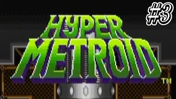 Hyper Metroid - A Super Metroid rom hack!  Part 3