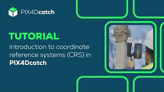 Introduction to coordinate reference systems (CRS) in PIX4Dcatch