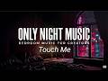 Touch Me - Slow Sensual R&B Bedroom Instrumental | DMCA Free Bedroom Music | Only Night Music