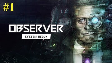 Observer: System Redux Part 1