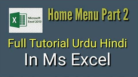 Ms Excel  2013 Home Menu Part 2 Full Tutorial Urdu Hindi