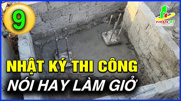 Nhật ký thi công ngày thứ 9. Hoàn thành xây ván khuôn, gia công cốt thép móng. Kỹ thuật xây dựng