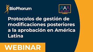 Protocolos de gestión de modificaciones posteriores a la aprobación en América Latina webinar