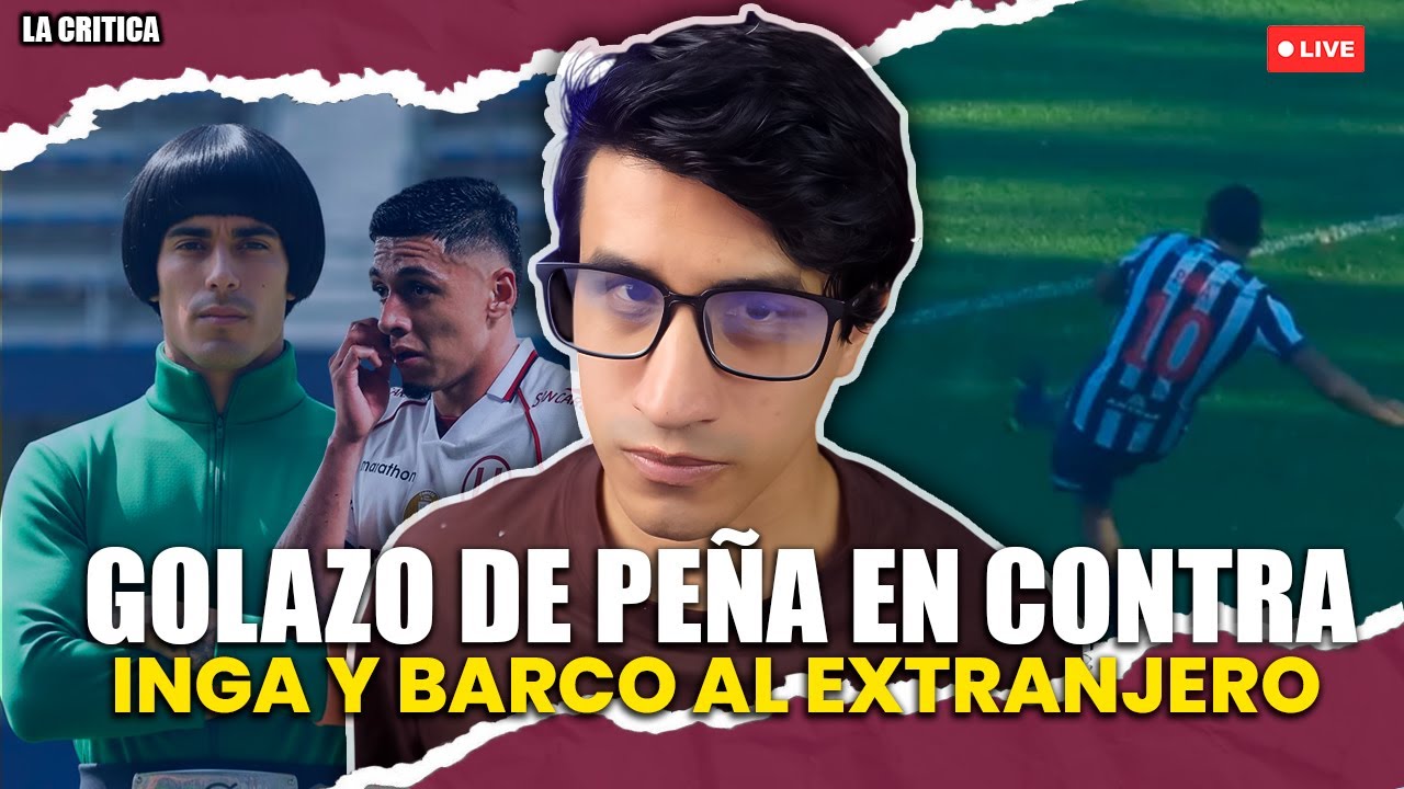 INGA SE VA Y LLEGA ALZUGARAY🏆| PEÑA GOLAZO PERO EN CONTRA | UNIVERSITARIO EN PROBLEMAS |  NO HAY DT