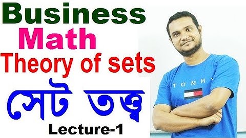 Business Math / Chapter-3 / Theory of sets / সেট তত্ত্ব / Hons 2nd / hons 1st / Master