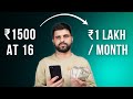 From ₹1500 at 16 to ₹1 Lakh a Month