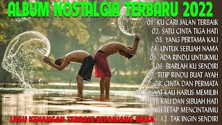 ALBUM NOSTALGIA TERBARU 2022 | LAGU NOSTALGIA TERBAIK | KU CARI JALAN TERBAIK