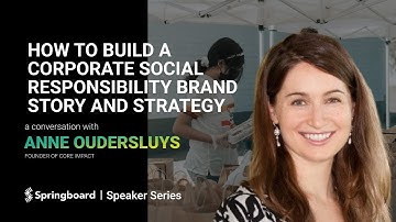 How to Build a Corporate Social Responsibility Brand Story and Strategy, featuring Anne Oudersluys