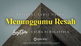 Langit Sore - Menunggumu Resah Ft.  Cacha Scholastica