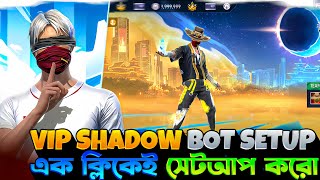 এক ক্লিকেই VIP SHADOW BOT সেটআপ🤯 A TO Z SETUP🤑How to setup ff vip ghost bot✅ Free fire