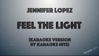 Jennifer Lopez - Feel The Light (Karaoke Version by Karaoke Hits)