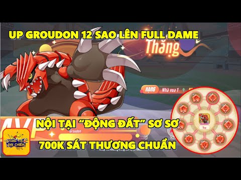 Video Thần Thú Đại Chiến - Up Groudon 12 Sao Lên Full Dame,... - youtube