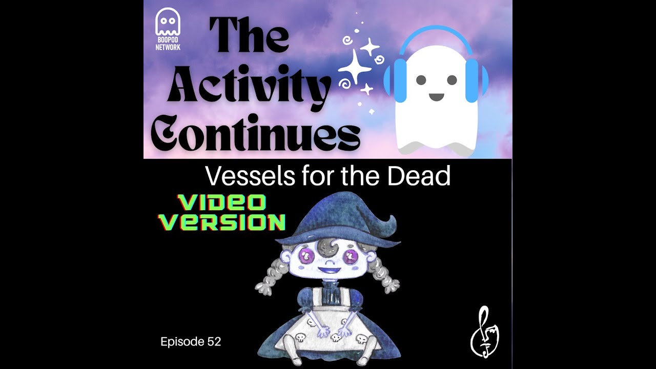 Episode 52: Vessels for the Dead