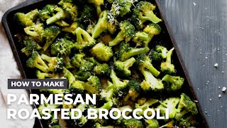 How to Make Garlic Parmesan Roasted Broccoli