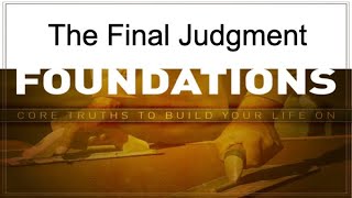 July 23, 2023 / Foundations: The Final Judgement / Tim Stephens