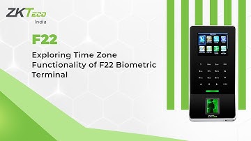 Exploring Time Zone Functionality of F22 Biometric Terminal