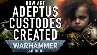 How are Adeptus Custodes Created in Warhammer 40K #warhammer40klore