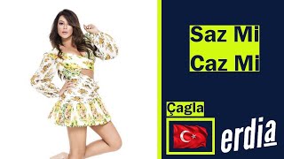 Saz Mi Caz Mi ? - Çağla Resimi