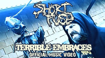 Short Fuse - Terrible Embraces [Official Music Video]