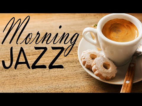 Awakening Morning JAZZ - Soft Coffee JAZZ Music for Breakfast & Wake Up