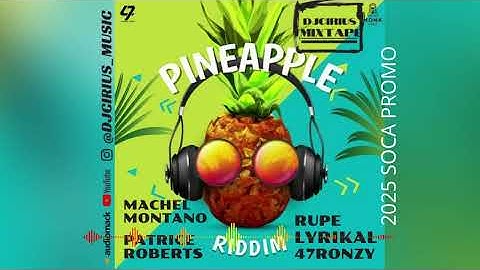 Thumbnail of 🔥 2025 SOCA PROMO🎵PINEAPPLE RIDDIM🔥   MACHELMONTANO|PATRICEROBERTS|LYRIKAL|RUPE|47RONZY
