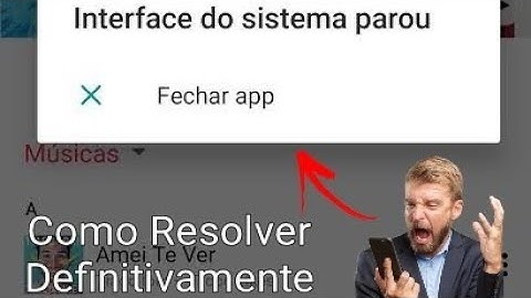 Como resolver o erro interface do sistema parou.
